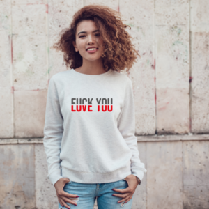 Fuck You Love You - Womans AWDis Sweat - JH030F